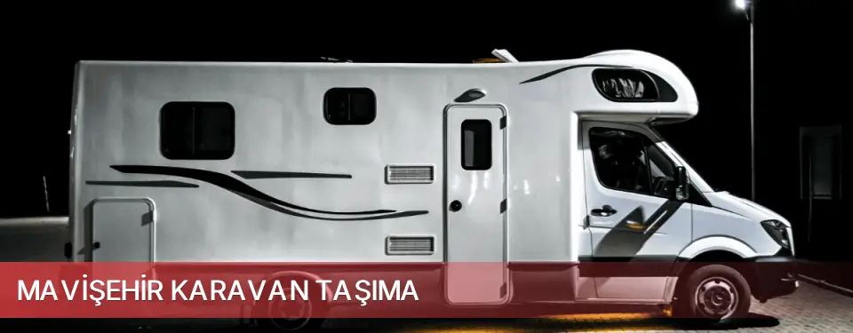 Mavişehir İlçemi Karavan Taşıma